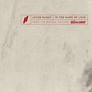 Jacob Banks - In The Name Of Love (From The Motion Picture The Equalizer 2) Ringtone