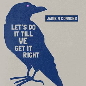 Jamie N Commons - Let’s Do It Till We Get It Right Ringtone