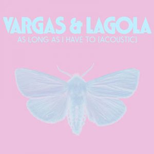 Vargas & Lagola - As Long As I Have To (Acoustic) Ringtone