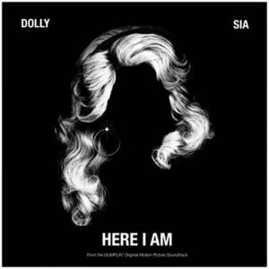 Dolly Parton & Sia - Here I Am (From the Dumplin’ Original Motion Picture Soundtrack) Ringtone