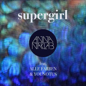 Anna Naklab Feat. Alle Farben & YOUNOTUS - Supergirl Ringtone