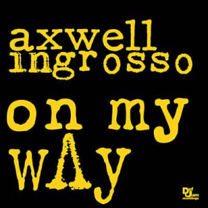 Axwell & Ingrosso - On My Way Ringtone
