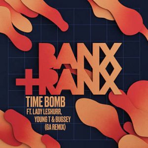 Banx & Ranx Feat. Lady Leshurr & Young T & Bugsey - Time Bomb (Ga Remix) Ringtone
