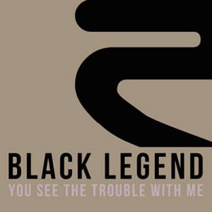 Black Legend - You See The Trouble With Me (We’ll Be In Trouble Extended Mix) Ringtone