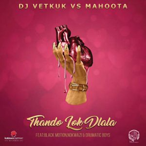 Black Motion - Thando Lok Dlala (DJ Vetkuk Vs. Mahoota) Ringtone