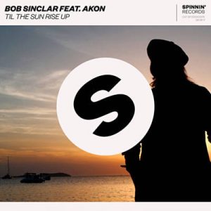 Bob Sinclar Feat. Akon - Til The Sun Rise Up Ringtone