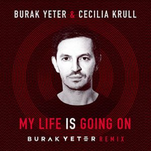 Burak Yeter & Cecilia Krull - My Life Is Going On (Burak Yeter Remix) Ringtone