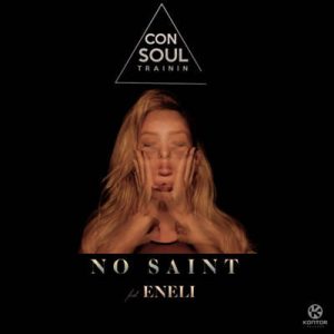 Consoul Trainin Feat. Eneli - No Saint (Extended Mix) Ringtone