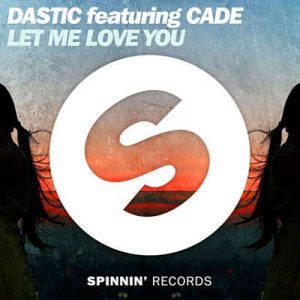 Dastic Feat. CADE - Let Me Love You (Extended Mix) Ringtone