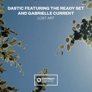 Dastic Feat. The Ready Set & Gabrielle Current - Lost Art Ringtone