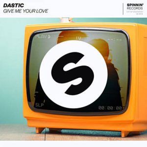 Dastic - Give Me Your Love Ringtone