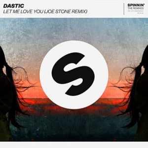 Dastic - Let Me Love You (Joe Stone Remix) Ringtone