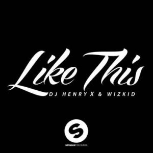 DJ Henry X & Wizkid - Like This Ringtone