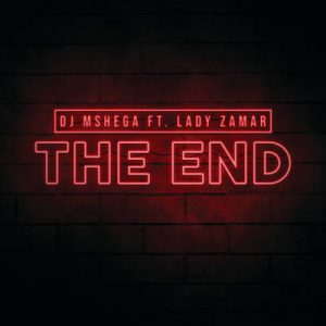 DJ Mshega Feat. Lady Zamar - The End Ringtone