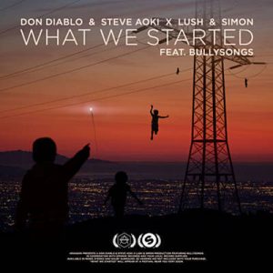 Don Diablo & Steve Aoki & Lush & Simon Feat. BullySongs - What We Started Ringtone