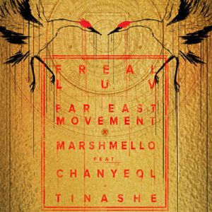 Far East Movement & Marshmello Feat. Chanyeol & Tinashe - Freal Luv Ringtone