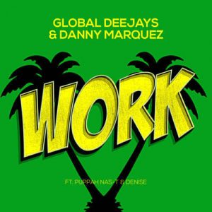 Global Deejays & Danny Marquez Feat. Puppah Nas-T & Denise - Work Ringtone