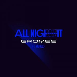 Gromee Feat. Wurld - All Night 2017 Ringtone