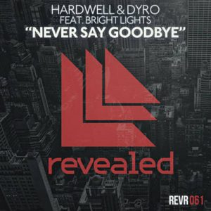 Hardwell & Dyro Feat. Bright Lights - Never Say Goodbye Ringtone