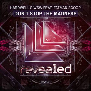 Hardwell & W&W Feat. Fatman Scoop - Don’t Stop The Madness Ringtone