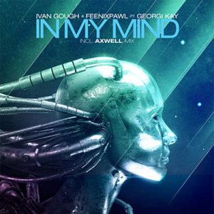 Ivan Gough & Feenixpawl Feat. Georgi Kay - In My Mind (Axwell Mix) Ringtone