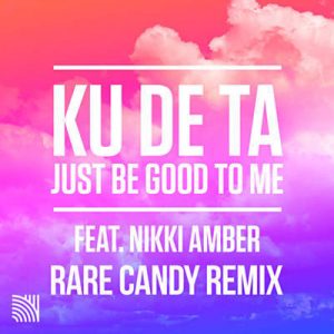 Ku De Ta Feat. Nikki Amber - Just Be Good To Me (Rare Candy Remix) Ringtone