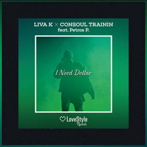 Liva K & Consoul Trainin Feat. Petros P - I Need Dollar Ringtone