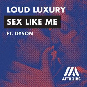 Loud Luxury Feat. DYSON - Sex Like Me Ringtone