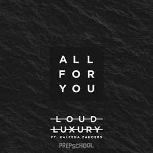 Loud Luxury Feat. Kaleena Zanders - All For You Ringtone