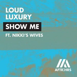 Loud Luxury Feat. Nikkis Wives - Show Me Ringtone