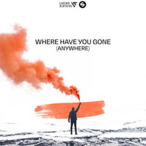 Lucas & Steve - Where Have You Gone (Anywhere) Ringtone