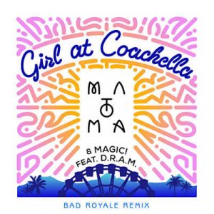 Matoma & MAGIC! Feat. DRAM - Girl At Coachella (Bad Royale Remix) Ringtone