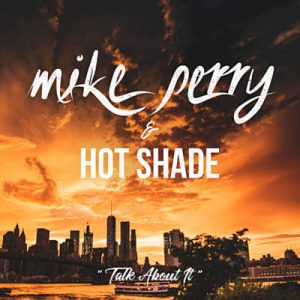 Mike Perry & Hot Shade - Talk About It Ringtone