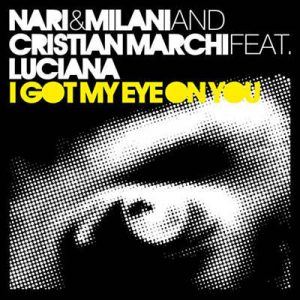 Nari & Milani & Cristian Marchi Feat. Luciana - I Got My Eye On You (Cristian Marchi & Paolo Sandrini Perfect Video Edit) Ringtone