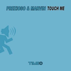 Prezioso & Marvin - Touch Me (Corsaro Mix) Ringtone