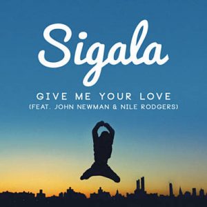 Sigala Feat. John Newman & Nile Rodgers - Give Me Your Love Ringtone