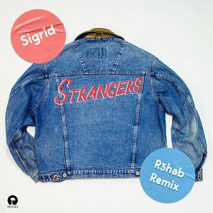 Sigrid - Strangers (R3hab Remix) Ringtone