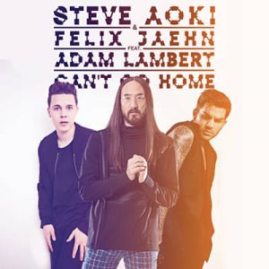 Steve Aoki & Felix Jaehn Feat. Adam Lambert - Can’t Go Home Ringtone