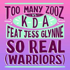 Too Many Zooz & KDA Feat. Jess Glynne - So Real (Warriors) Ringtone