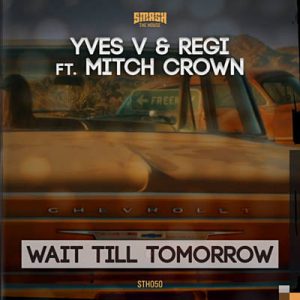 Yves V & Regi Feat. Mitch Crown - Wait Till Tomorrow Ringtone
