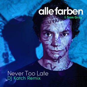 Alle Farben & Sam Gray - Never Too Late (DJ Katch Remix) Ringtone