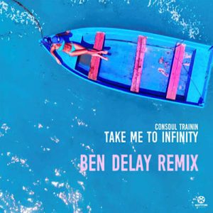 Consoul Trainin - Take Me To Infinity (Ben Delay Remix) Ringtone