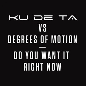 Ku De Ta & Degrees Of Motion - Do You Want It Right Now (Extended Mix) Ringtone