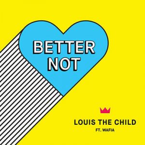 Louis The Child Feat. Wafia - Better Not Ringtone