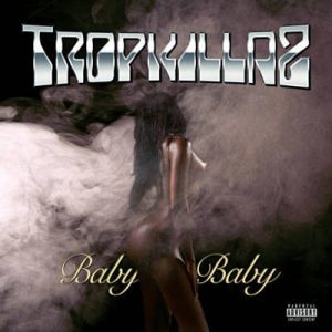 Tropkillaz - Baby Baby Ringtone