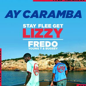 Stay Flee Get Lizzy Feat. Fredo & Young T & Bugsey - Ay Caramba Ringtone