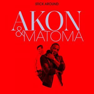 Akon & Matoma - Stick Around Ringtone
