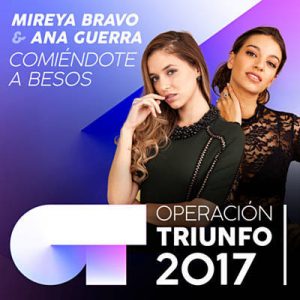 Ana Guerra & Mireya Bravo - Comiendote A Besos (Operacion Triunfo 2017) Ringtone