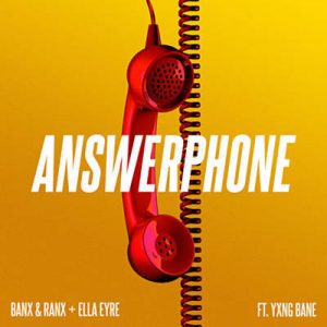 Banx & Ranx + Ella Eyre Feat. Yxng Bane - Answerphone Ringtone