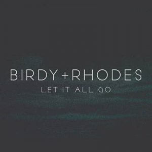 Birdy & Rhodes - Let It All Go Ringtone